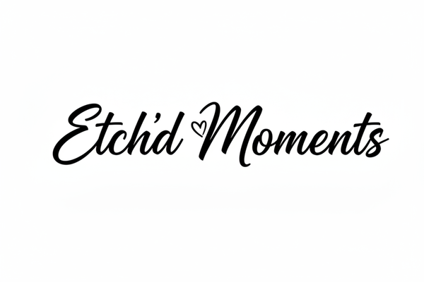 Etch'd Moments